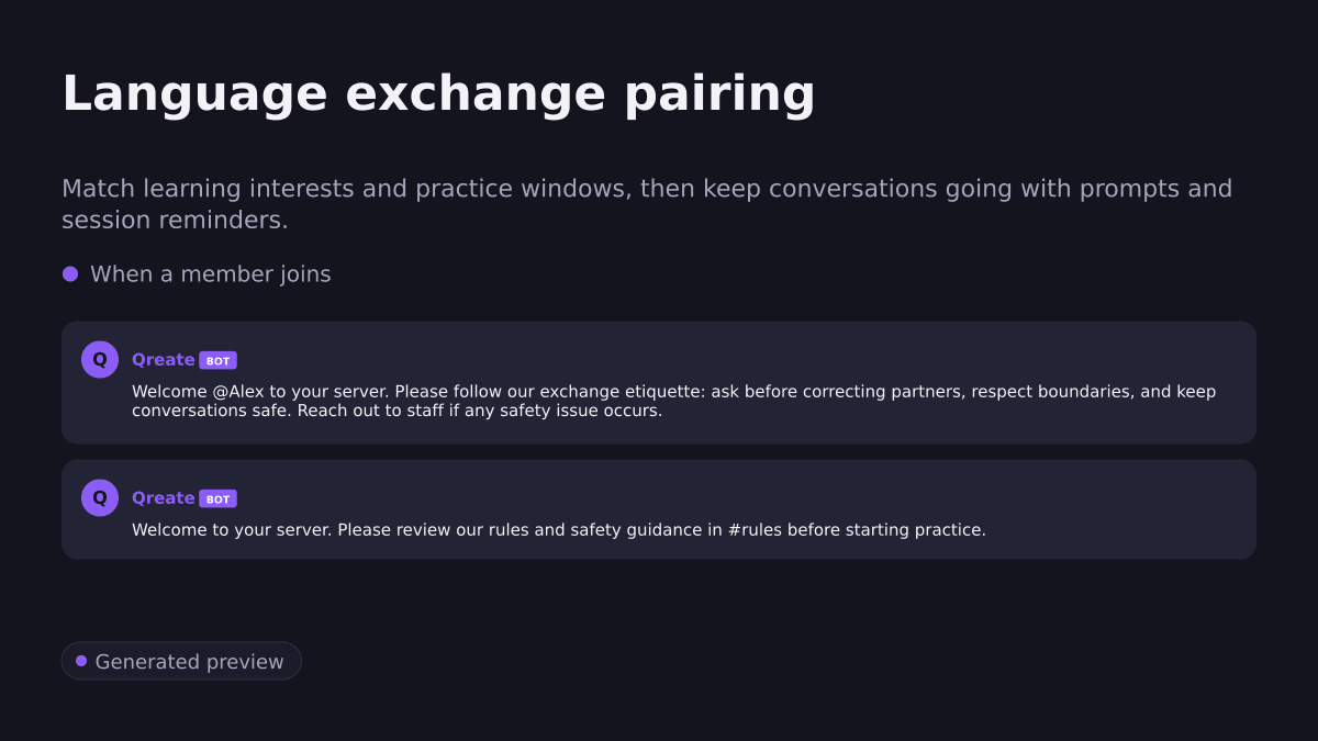 Language exchange pairing. Match learning interests and practice windows, then keep conversations going with prompts and session reminders.. When a member joins